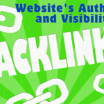 The Art of Backlinking: Boosting Your Website’s Authority and Visibility